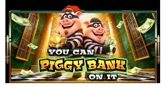 You Can Piggy Bank On It